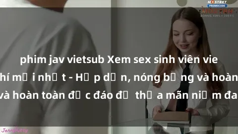 phim jav vietsub Xem sex sinh viên vietsub online miễn phí mới nhất - Hấp dẫn, nóng bỏng và hoàn toàn độc đáo để thỏa mãn niềm đam mê của bạn