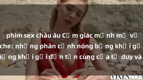 phim sex châu âu Cảm giác mạnh mẽ với sex BDSM không che: những phân cảnh nóng bỏng khơi gợi đến tận cùng của tư duy và cơ thể.