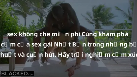 sex không che miễn phí Cùng khám phá vẻ đẹp và sức gợi cảm của sex gái Nhật Bản trong những bộ phim đầy nghệ thuật và cuốn hút. Hãy trải nghiệm cảm xúc đầy mới mẻ và sống động từ những cảnh quay tinh 