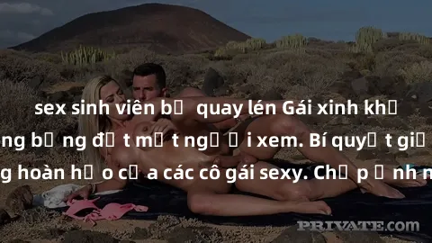 sex sinh viên bị quay lén Gái xinh khỏa thân khoe dáng nóng bỏng đốt mắt người xem. Bí quyết giữ vóc dáng hoàn hảo của các cô gái sexy. Chụp ảnh nude tự tin không sợ lộ hàng.