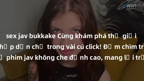 sex jav bukkake Cùng khám phá thế giới jav không che siêu hấp dẫn chỉ trong vài cú click! Đắm chìm trong những bộ phim jav không che đỉnh cao, mang lại trải nghiệm thú vị và đầy kích thích.