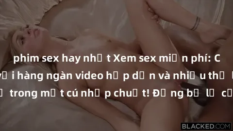 phim sex hay nhất Xem sex miễn phí: Cùng trải nghiệm với hàng ngàn video hấp dẫn và nhiều thể loại đa dạng chỉ trong một cú nhấp chuột! Đừng bỏ lỡ cơ hội thưởng thức tuyệt vời này ngay hôm nay!