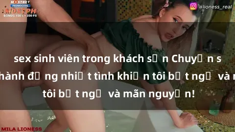 sex sinh viên trong khách sạn Chuyện sex chị dâu: hành động nhiệt tình khiến tôi bất ngờ và mãn nguyện!